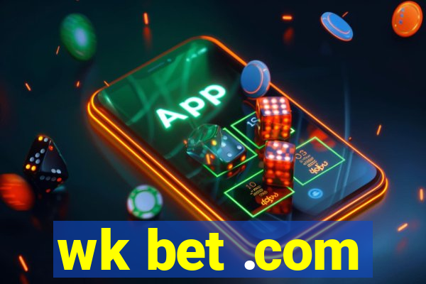 wk bet .com